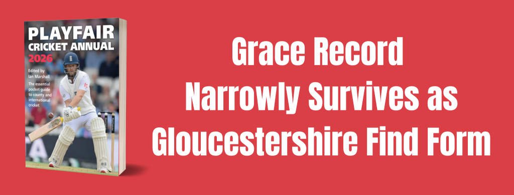 Grace Record Narrowly Survives as Gloucestershire Find Form